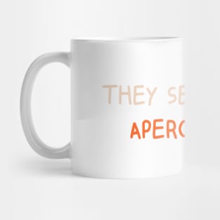 They see me Aperolling' -Summer Drink Aperol Spritz Fan T-Shirt Mug